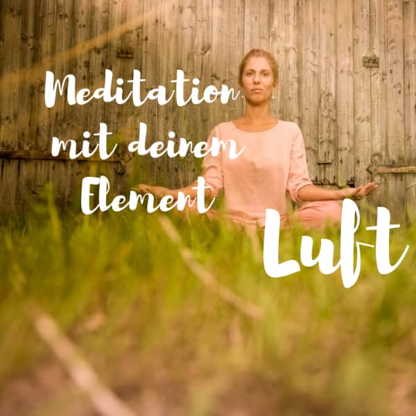 Meditation mit Deinem Element Luft